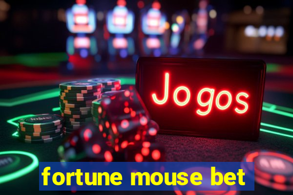 fortune mouse bet